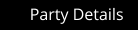 Party Details
